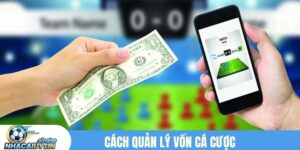 Cách quản lý vốn cá cược