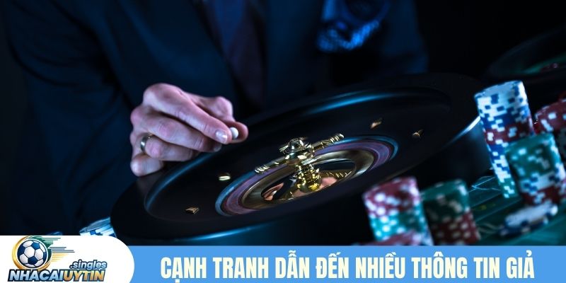 Cạnh tranh trên thị trường dẫn đến nhiều thông tin giả