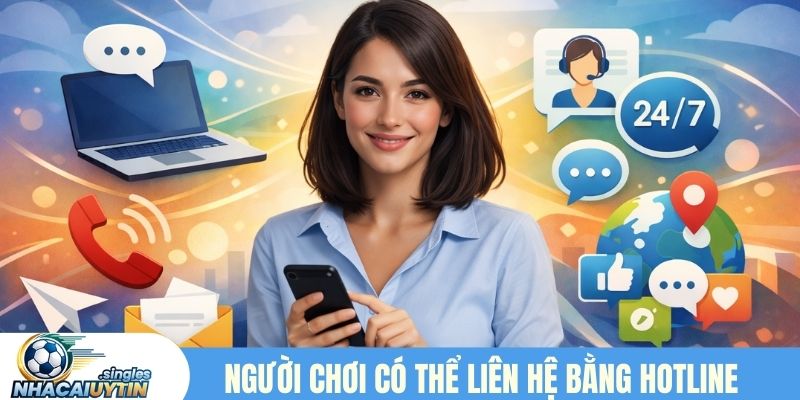 Người chơi có thể liên hệ qua hotline nhanh chóng