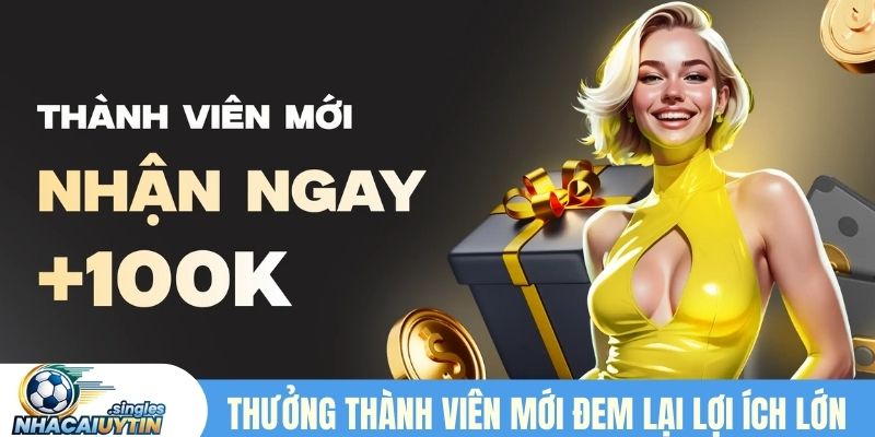 Thưởng thành viên mới đem lại lợi ích lớn